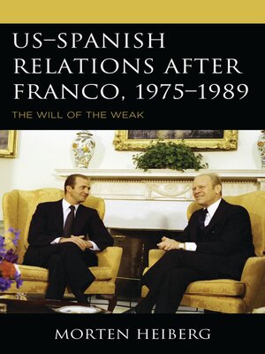 cover image of US&#8211;Spanish Relations after Franco, 1975&#8211;1989